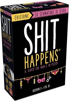 SHIT HAPPENS - 50 SFUMATURE DI SFIGA