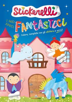 LIBRO STICKERELLI AMICI FANTASTICI