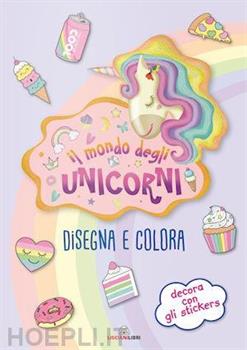 LIBRO IL MONDO DEGLI UNICORNI
