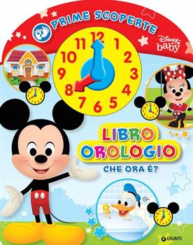 LIBRO OROLOGIO CHE ORA E'? DISNEY BABY