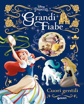 LIBRO GRANDI FIABE CUORI GENTILI