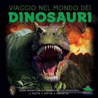 LIBRO VIAGGIO NEL MONDO DEI DINOSAURI