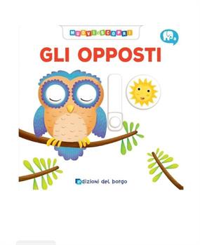LIBRO MUOVI E SCOPRI GLI OPPOSTI